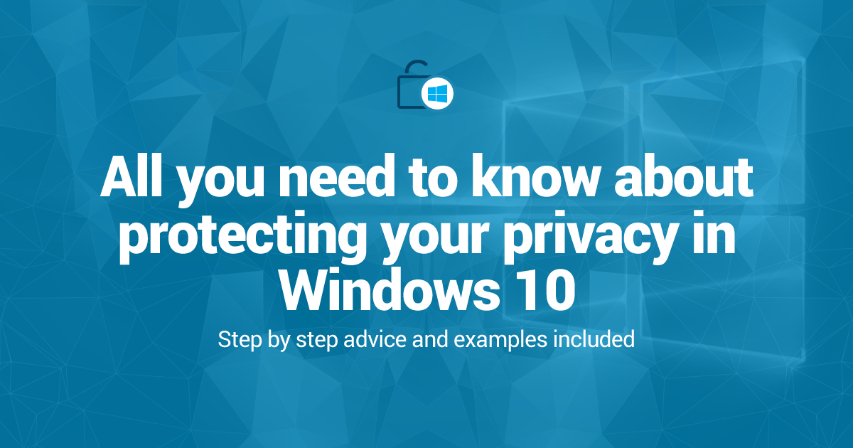 The Ultimate Windows 10 Security and Privacy Guide